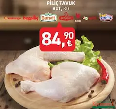 KESKİNOĞLU/BEYPİLİÇ/BANVİT/ŞENPİLİÇ/BAKPİ /ERPİLİÇ/ASPİLİÇ PİLİÇ TAVUK BUT KG fiyat ve kampanya bilgisi
